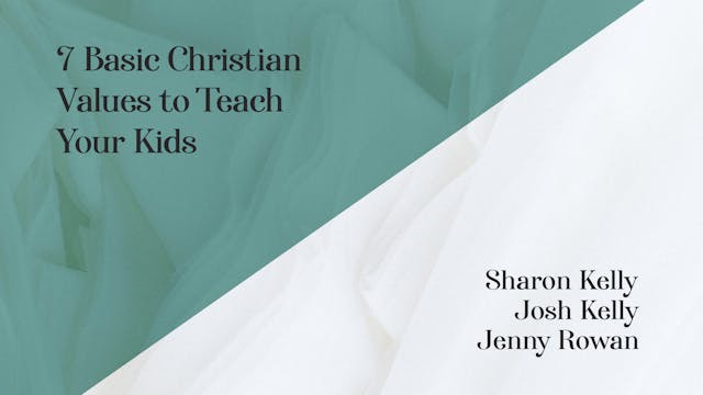 7 Basic Christian Values to Teach You...