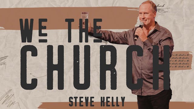 We The Church Part 2 || Steve Kelly