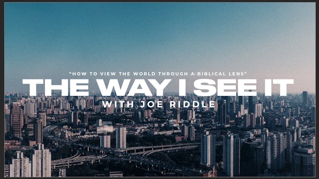 The Way I See It || Joe Riddle