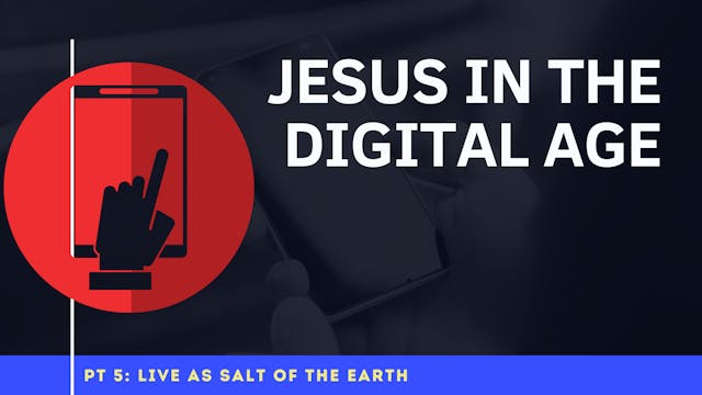 Jesus in the Digital Age - Part 5