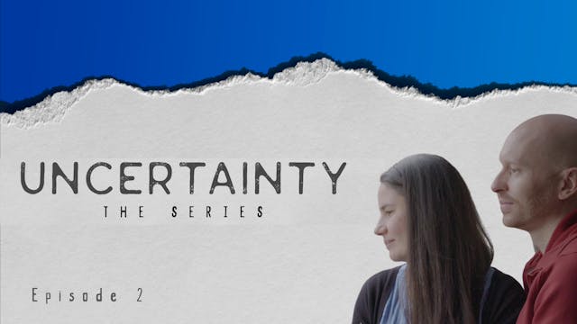 Uncertainty: Series 1 Episode 2