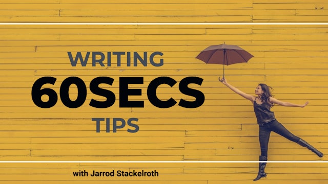 60 SECOND WRITING TIPS