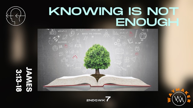 James: Knowing Is Not Enough - Episode 7