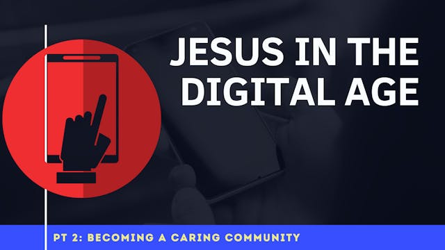 Jesus In The Digital Age - Pt 2