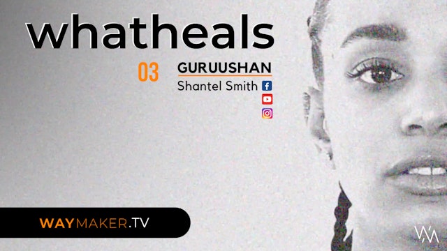 Episode 3: whatheals - Shantal Smith