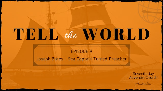 Joseph Bates - Sea Captain Turned Preacher