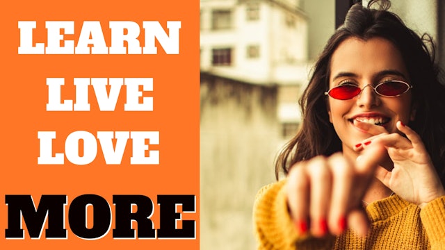 Learn - Live - Love More