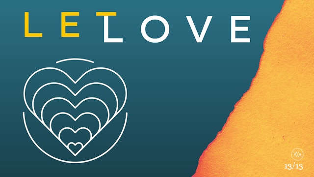 Hebrews: Let Love - Episode 13