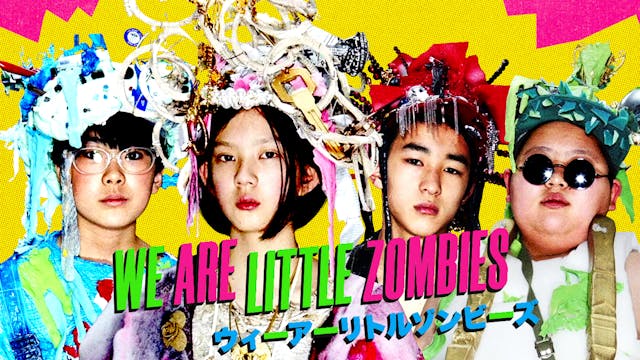 NYAFF Presents: WE ARE LITTLE ZOMBIES