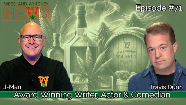 Weed And Whiskey News Episode 71