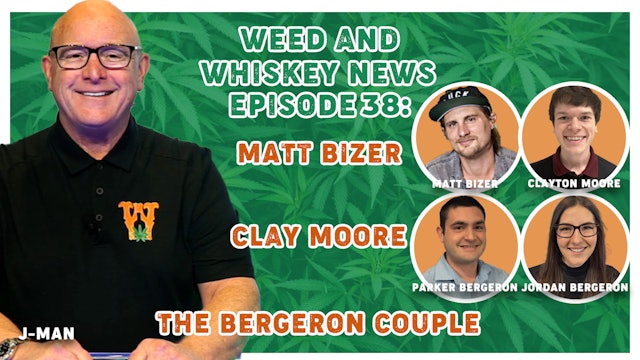Weed And Whiskey News Episode 38