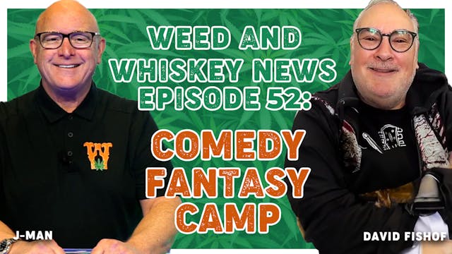 Weed And Whiskey News Episode 52