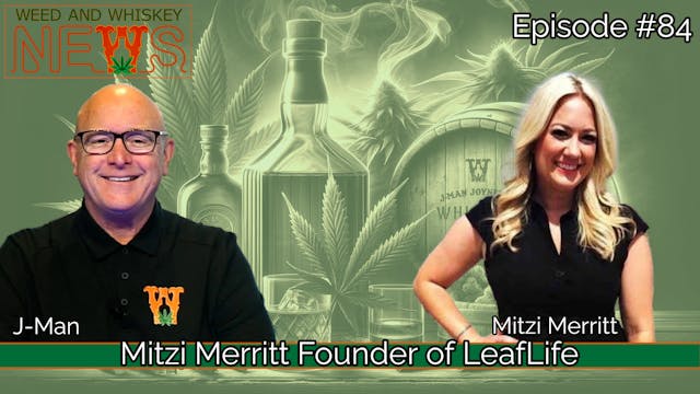 Weed And Whiskey News Episode 84 - Mi...