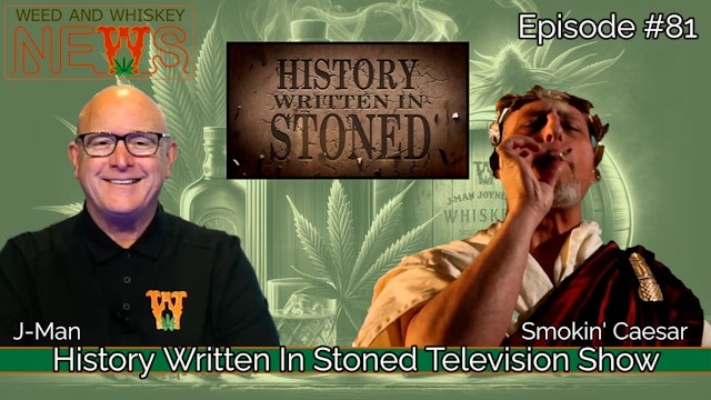 Weed And Whiskey News Episode 81 - History Written in Stoned Special!