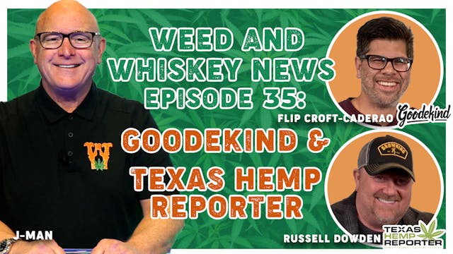 Weed And Whiskey News Episode 35