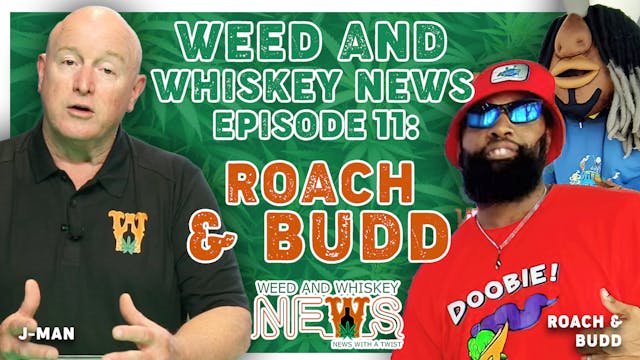 Weed And Whiskey News Episode 11