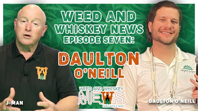 Weed And Whiskey News Episode 7