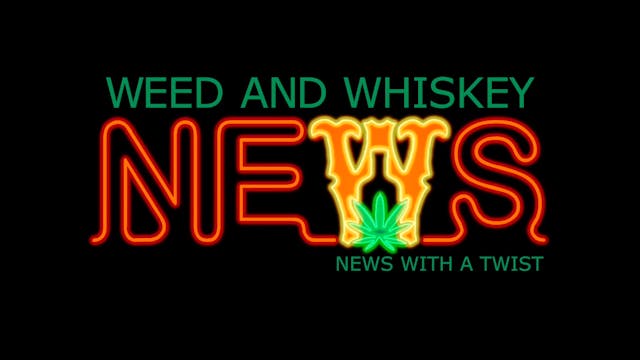Weed And Whiskey News Intro
