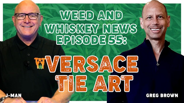 Weed And Whiskey News Episode 55