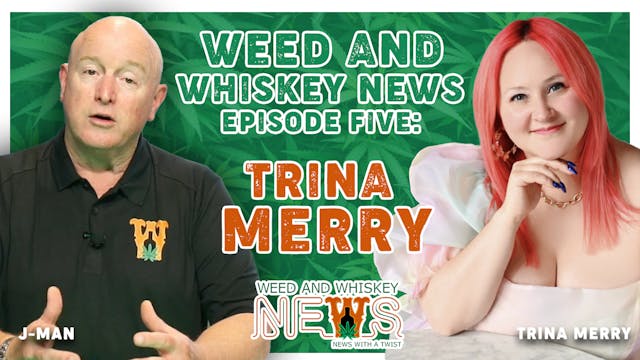 Weed and Whiskey News Episode 5 