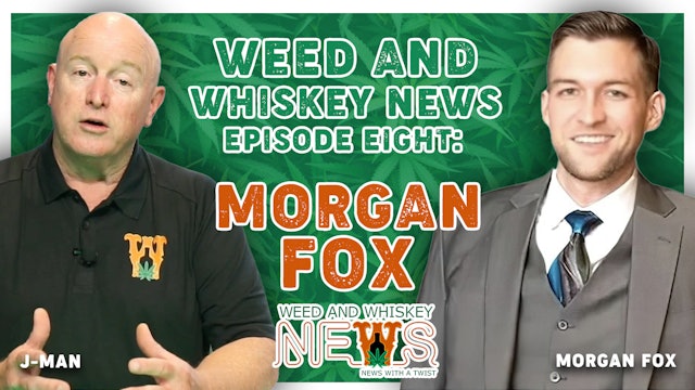 Weed And Whiskey News Episode 8