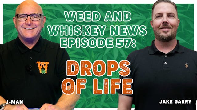 Weed And Whiskey News Episode 57