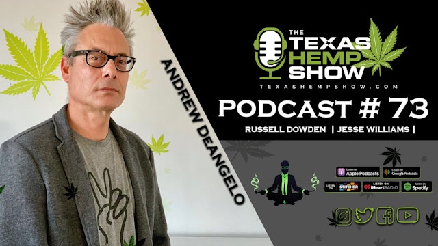 Texas Hemp Show  Podcast# 73 _ Andrew DeAngelo