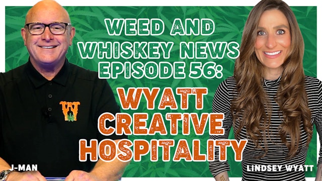 Weed And Whiskey News Episode 56