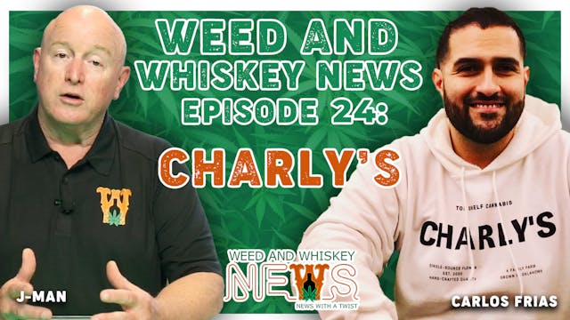 Weed And Whiskey News Episode 24