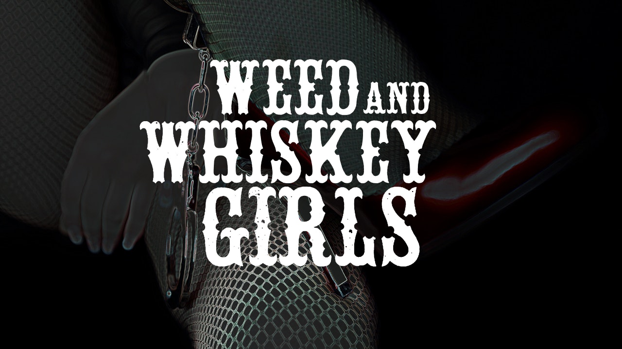 Weed And Whiskey Girls