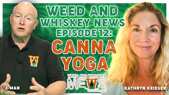 Weed And Whiskey News Episode 12