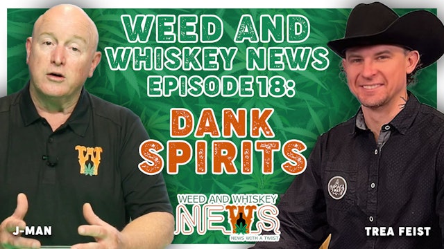 Weed And Whiskey News Episode 18