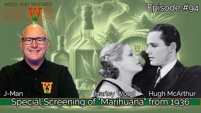 Weed and Whiskey News Episode 94 - Marihuana Special Screening!