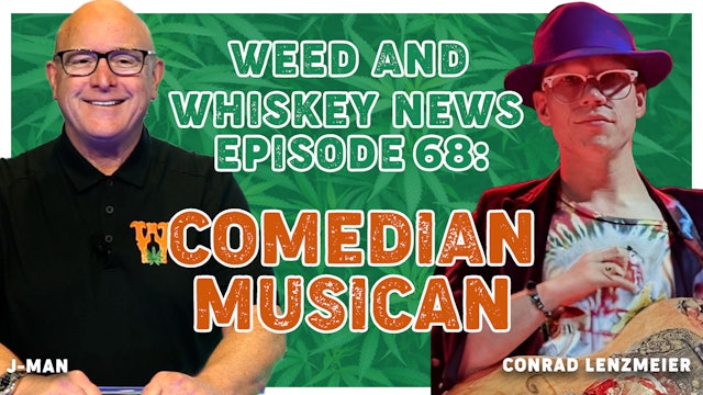 Weed And Whiskey News Episode 68