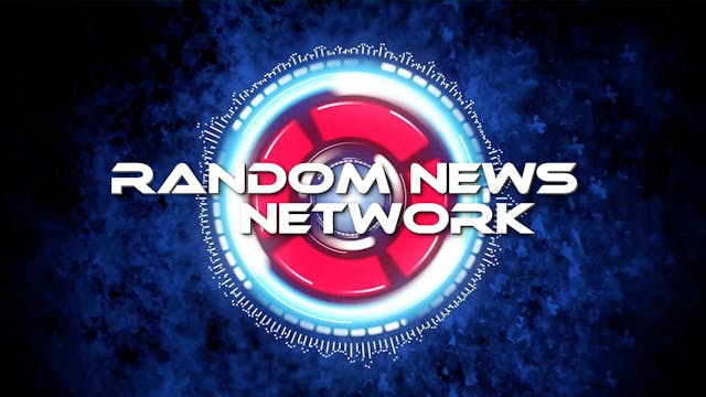 Random News Network EP#7