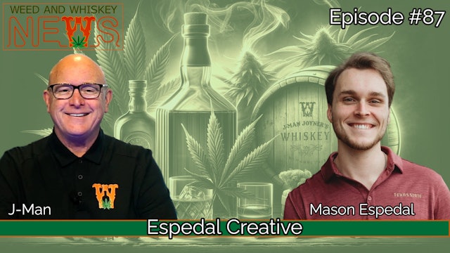 Weed And Whiskey News Episode 87 - Mason Espedal