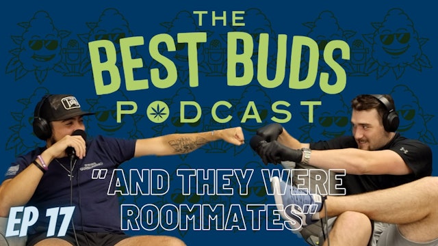 The Best Buds Podcast - “And They Were Roommates” ft. Zach & Luke (Episode 17)