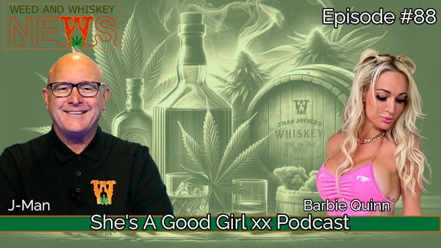 Weed And Whiskey News Episode 88 - Barbie Quinn