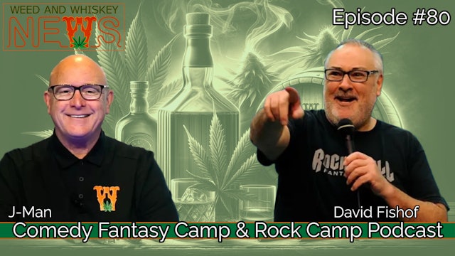 Weed And Whiskey News Episode 80 - David Fishof Returns!