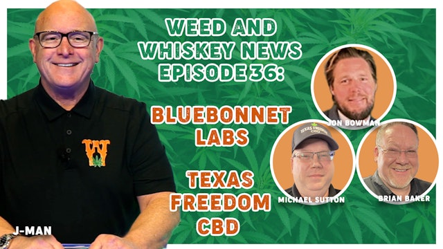 Weed And Whiskey News Episode 36