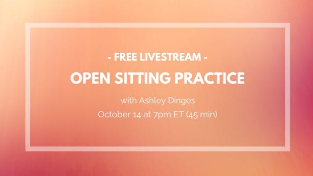 FREE—Open Sitting Practice: October 14th, 2020