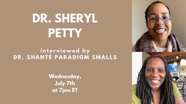 Dr. Sheryl Petty: Interviewed by Dr. Shanté Smalls