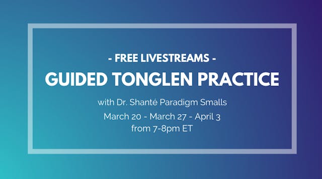 March 20th, 2020: Tonglen with Shanté Paradigm Smalls