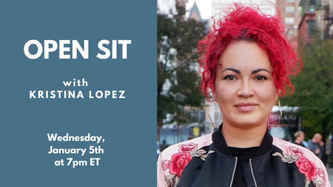 Open Sit with Kristina Lopez (01.05.22)
