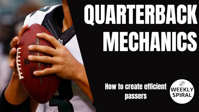 Quarterback Mechanics - How to create efficient passers