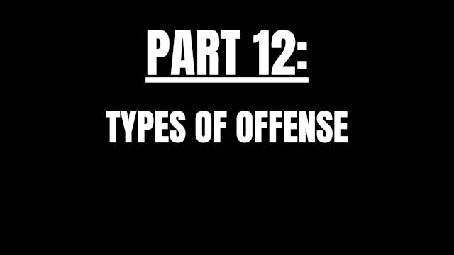 Part 12 (Types of Offense)