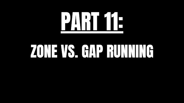 Part 11 (Zone and Gap Running)