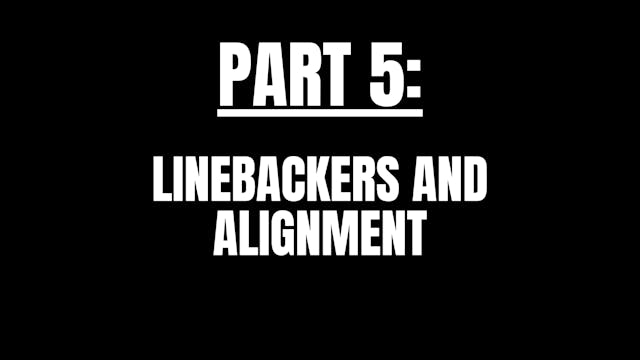 Part 5 (Linebackers and Alignment)