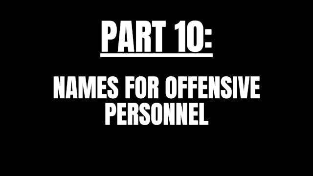 Part 10 (Names for Offensive Personnel)