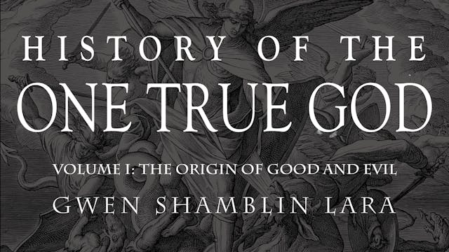 History of the One True God Series